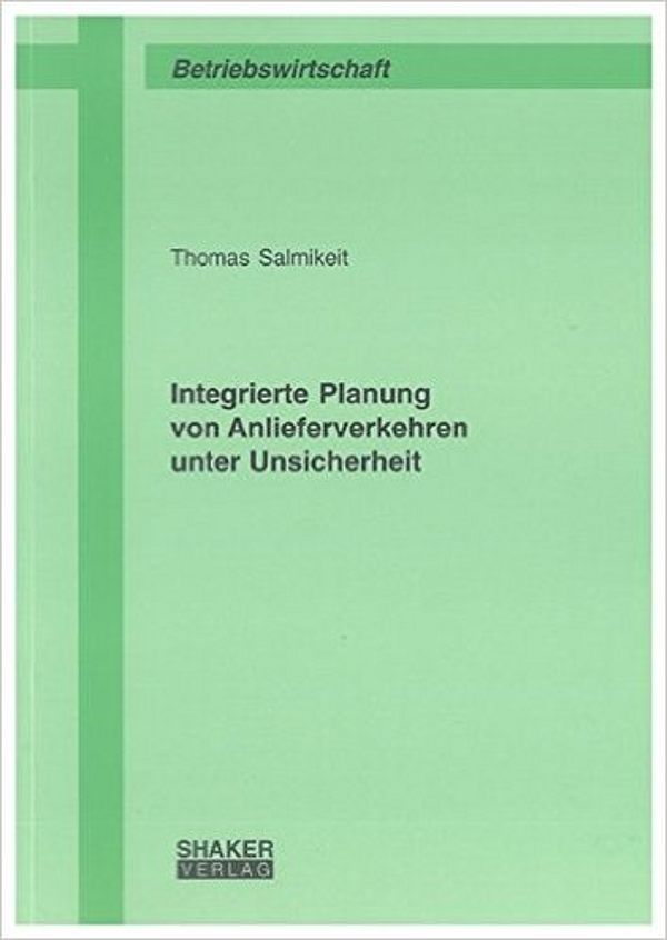 Integrierte Planung von Anlieferverkehren unter Unsicherheit